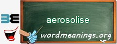WordMeaning blackboard for aerosolise